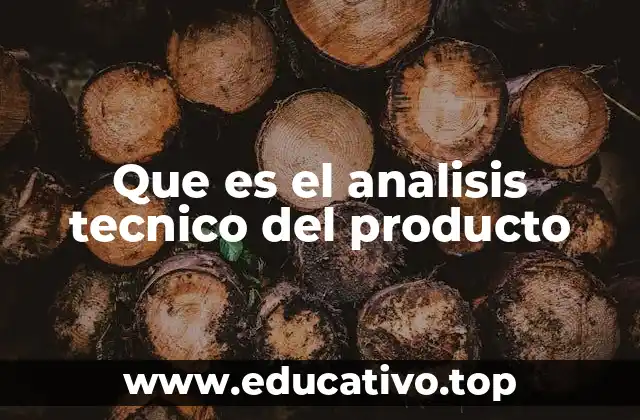 Que es el analisis tecnico del producto