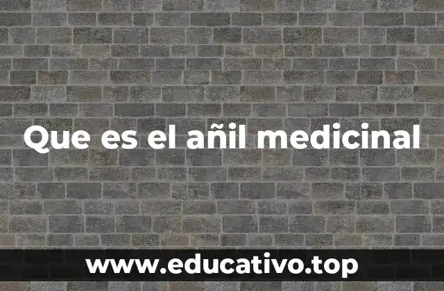 Que es el añil medicinal