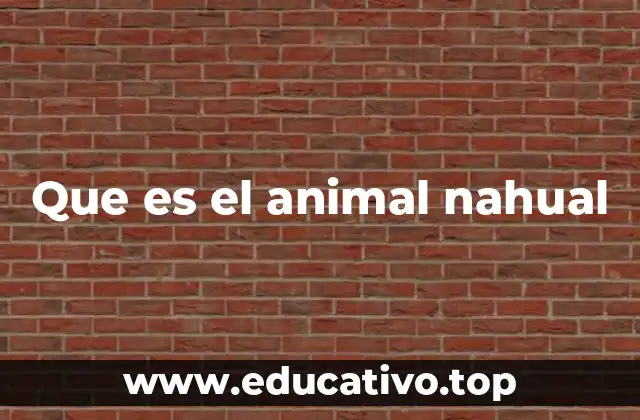 Que es el animal nahual