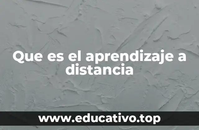 Que es el aprendizaje a distancia