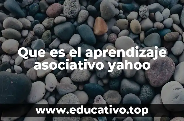 Que es el aprendizaje asociativo yahoo