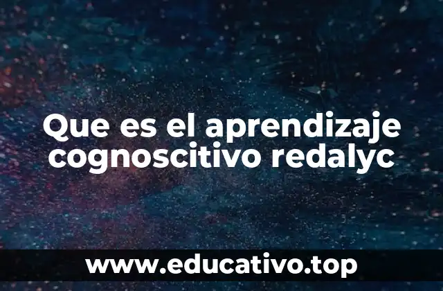 Que es el aprendizaje cognoscitivo redalyc
