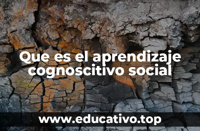 Que es el aprendizaje cognoscitivo social