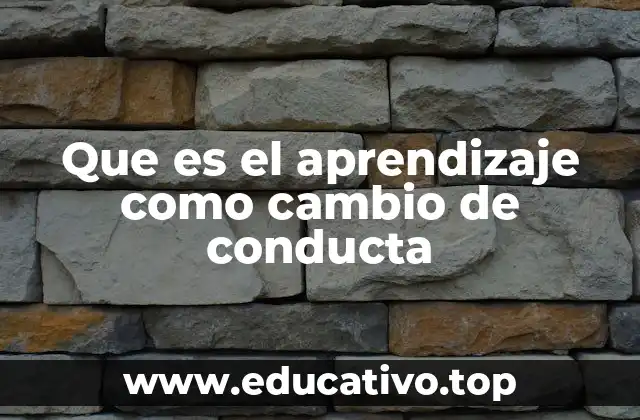 Que es el aprendizaje como cambio de conducta