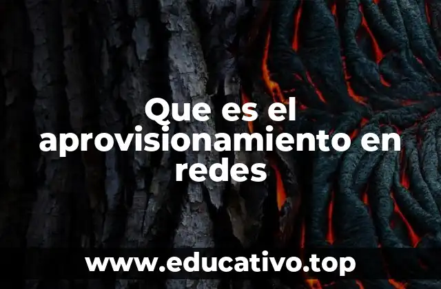 Que es el aprovisionamiento en redes