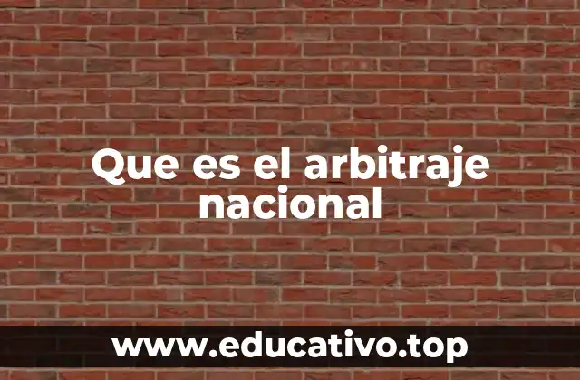 Que es el arbitraje nacional