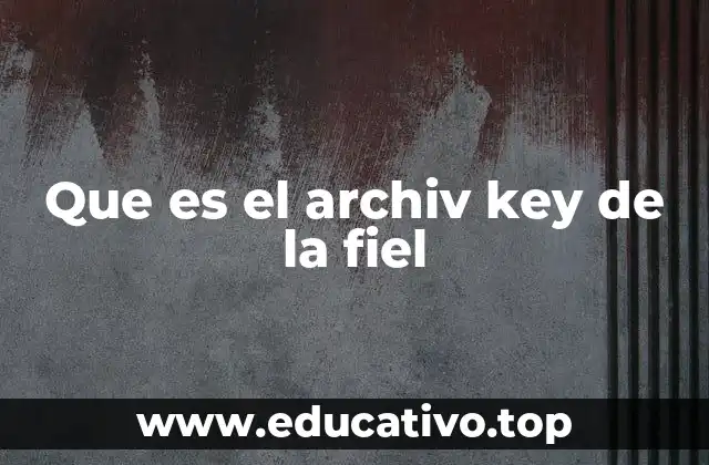 Que es el archiv key de la fiel