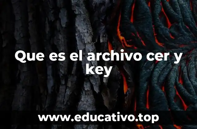 Que es el archivo cer y key