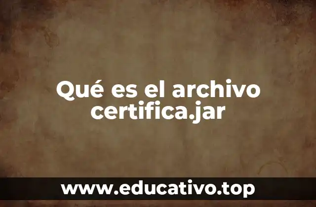 Qué es el archivo certifica.jar