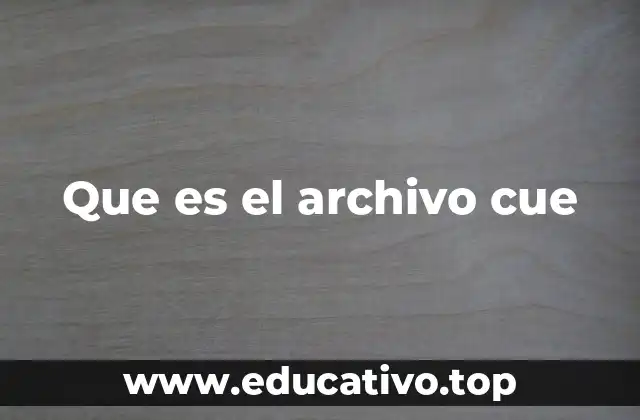 El rol del archivo CUE en la estructura de un disco digital