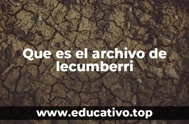 Que es el archivo de lecumberri
