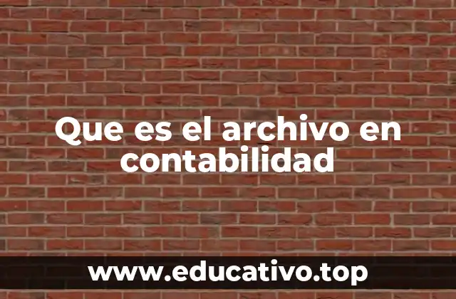 Que es el archivo en contabilidad