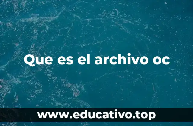 Que es el archivo oc