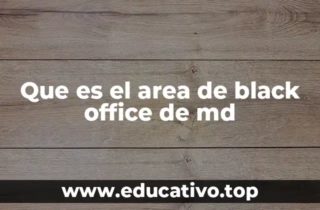 Que es el area de black office de md