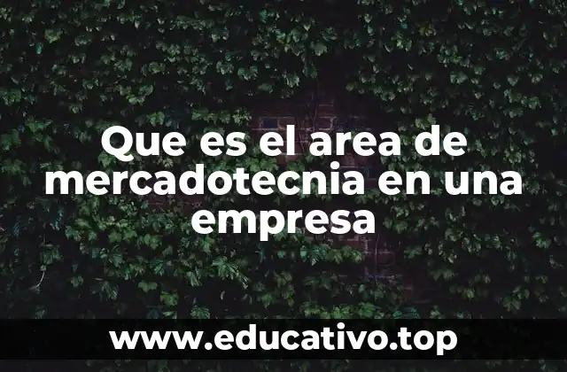Que es el area de mercadotecnia en una empresa