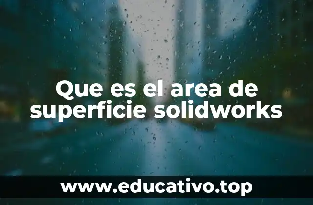 Que es el area de superficie solidworks