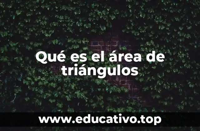 Qué es el área de triángulos