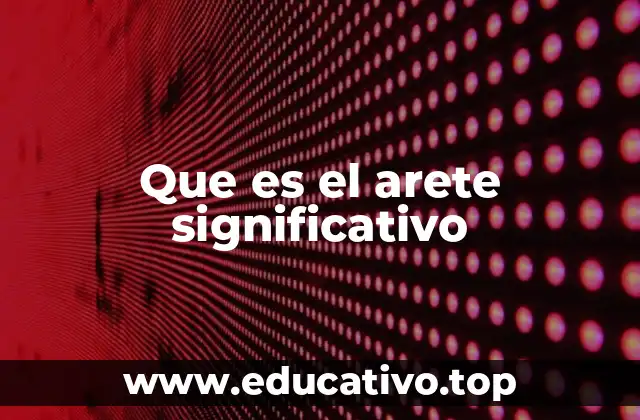 Que es el arete significativo