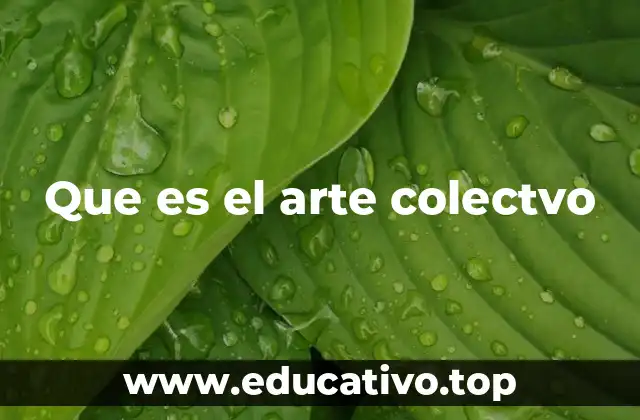 Que es el arte colectvo