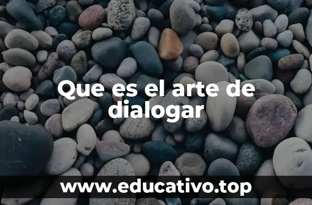 Que es el arte de dialogar