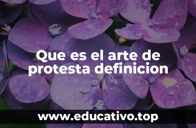 Que es el arte de protesta definicion
