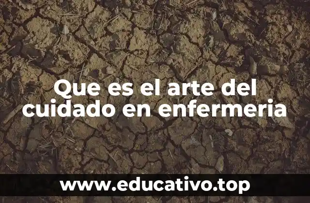 Que es el arte del cuidado en enfermeria