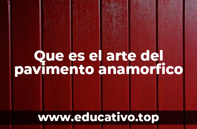 Que es el arte del pavimento anamorfico