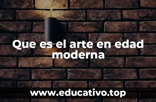 El arte como reflejo de la sociedad en la Edad Moderna