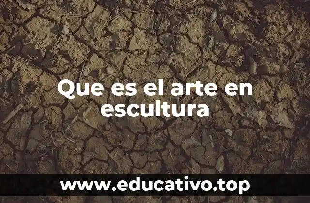 Que es el arte en escultura