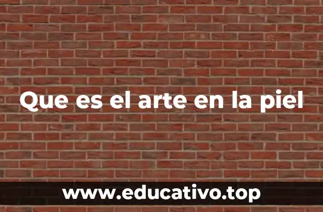 Que es el arte en la piel