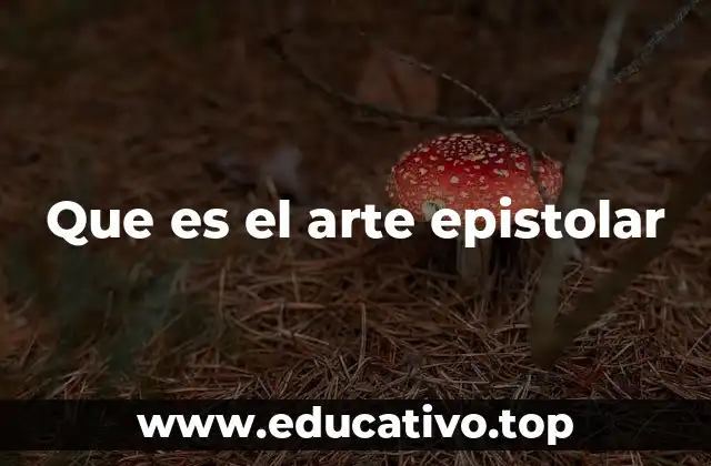 Que es el arte epistolar