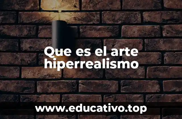 Que es el arte hiperrealismo