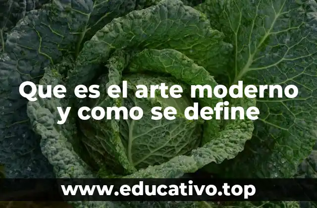 Que es el arte moderno y como se define