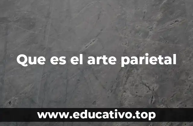 Que es el arte parietal