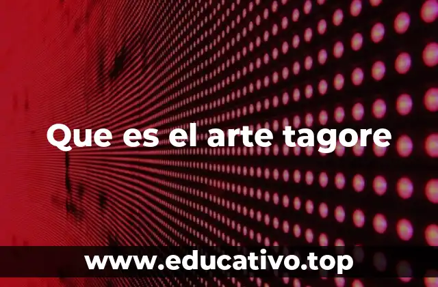 Que es el arte tagore