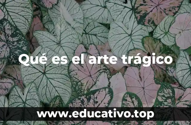 Qué es el arte trágico