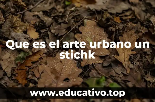 Que es el arte urbano un stichk