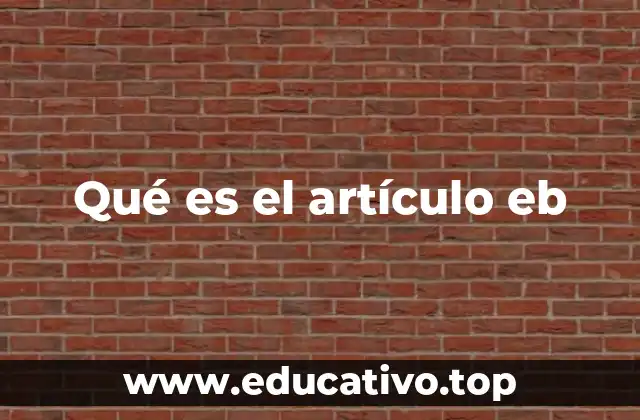Qué es el artículo eb