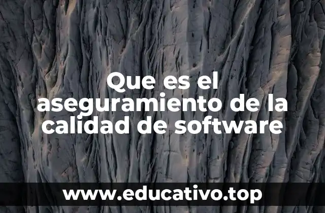 Que es el aseguramiento de la calidad de software