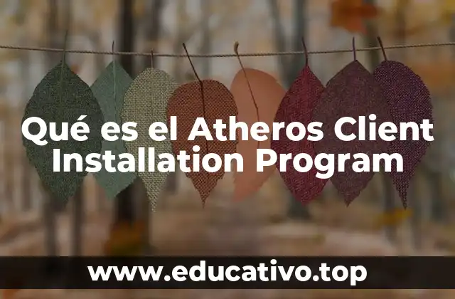 Qué es el Atheros Client Installation Program