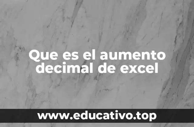 Que es el aumento decimal de excel