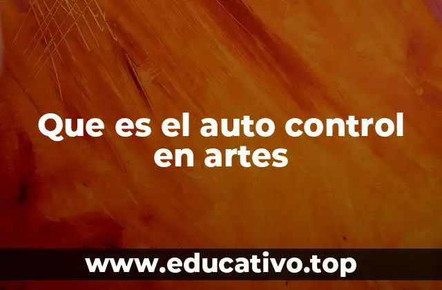 Que es el auto control en artes
