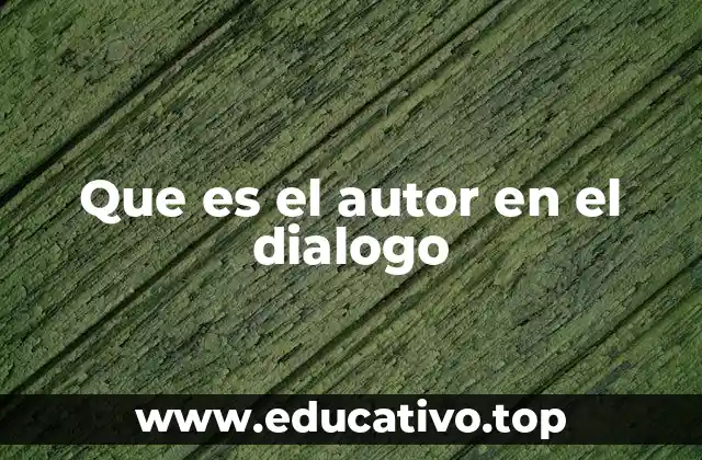 Que es el autor en el dialogo