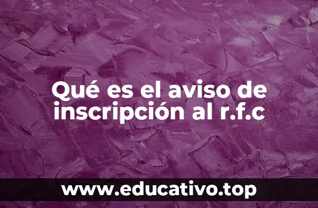 Qué es el aviso de inscripción al r.f.c