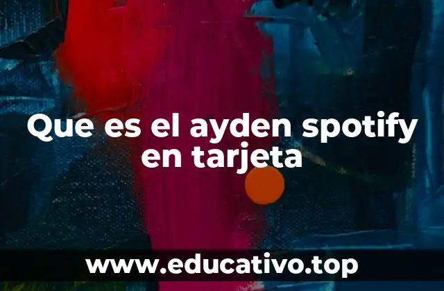 Que es el ayden spotify en tarjeta