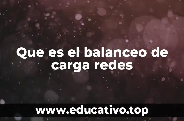 Que es el balanceo de carga redes