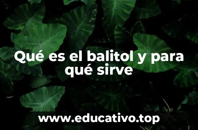 Qué es el balitol y para qué sirve