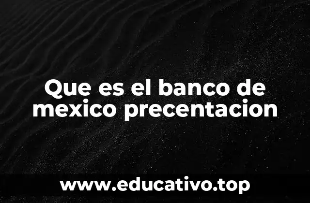 Que es el banco de mexico precentacion