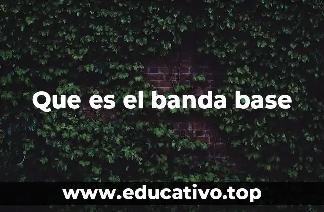 Que es el banda base