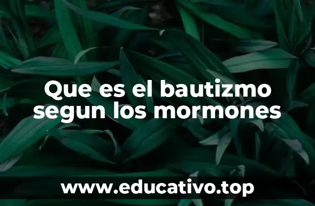 Que es el bautizmo segun los mormones